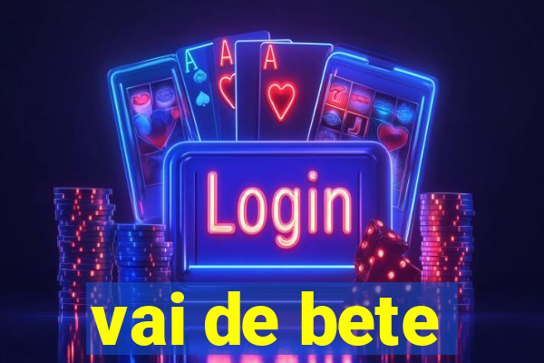 vai de bete